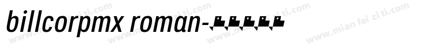 billcorpmx roman字体转换